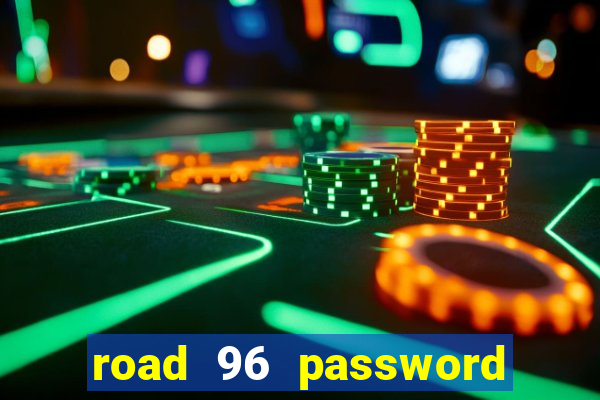 road 96 password happy taxi